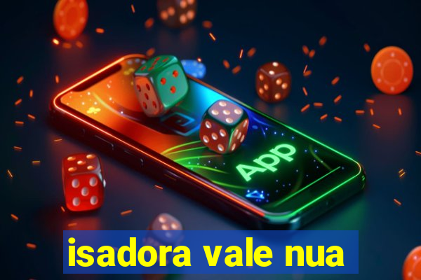isadora vale nua