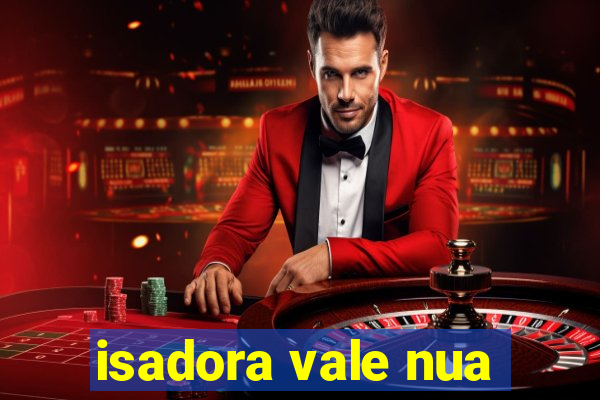 isadora vale nua