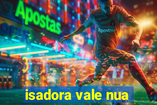 isadora vale nua