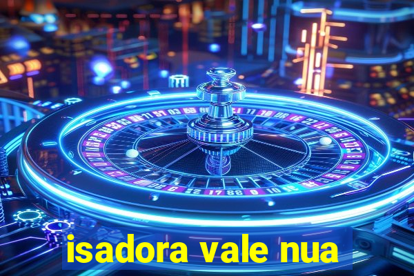 isadora vale nua