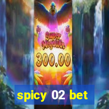 spicy 02 bet