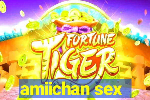 amiichan sex