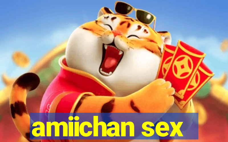 amiichan sex