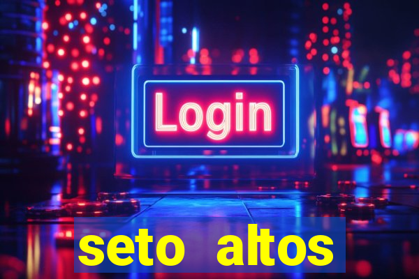 seto altos parametros significado