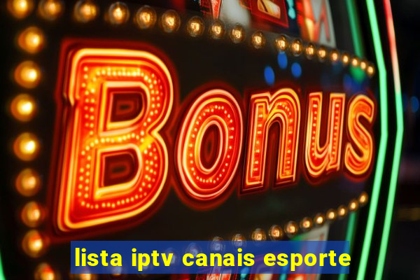 lista iptv canais esporte