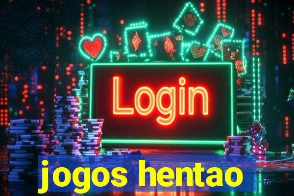 jogos hentao
