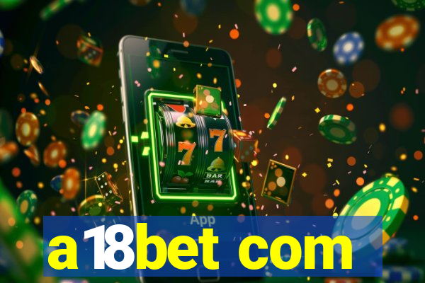 a18bet com