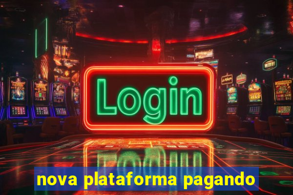 nova plataforma pagando