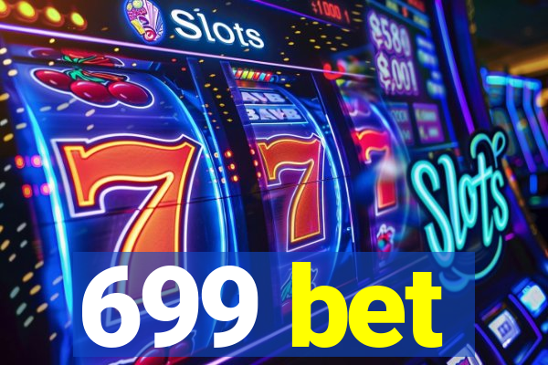 699 bet