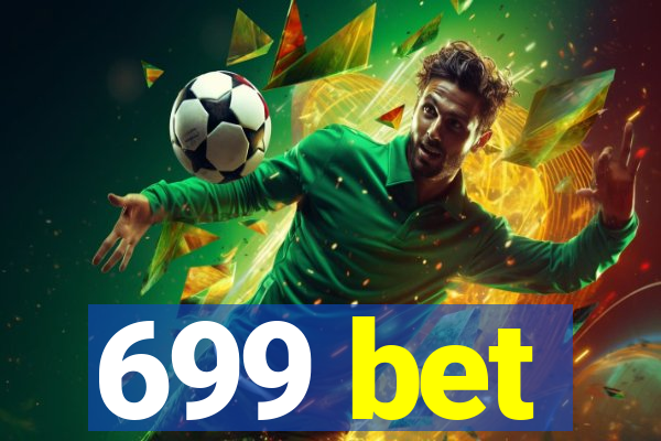 699 bet