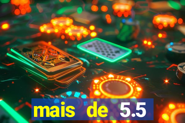 mais de 5.5 escanteios o que significa