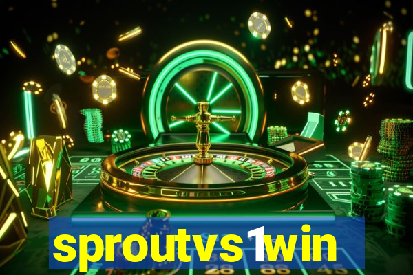 sproutvs1win