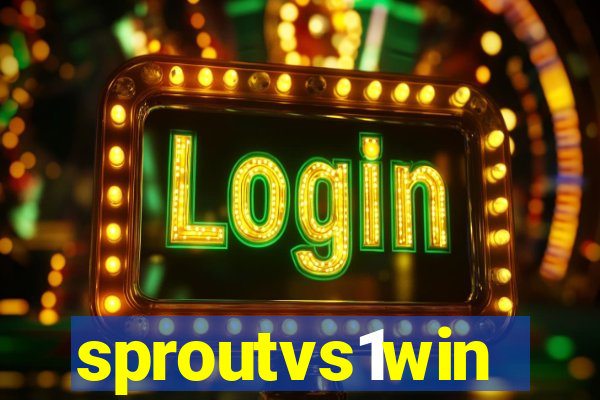 sproutvs1win