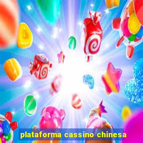 plataforma cassino chinesa