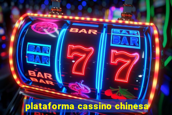 plataforma cassino chinesa