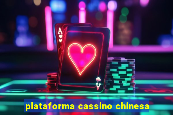plataforma cassino chinesa