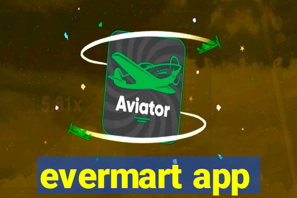 evermart app