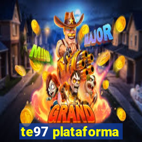 te97 plataforma