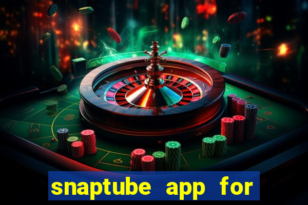 snaptube app for windows 7
