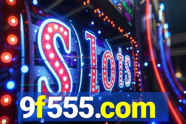 9f555.com