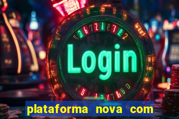 plataforma nova com bonus de cadastro sem deposito
