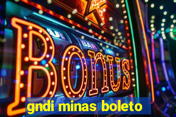 gndi minas boleto