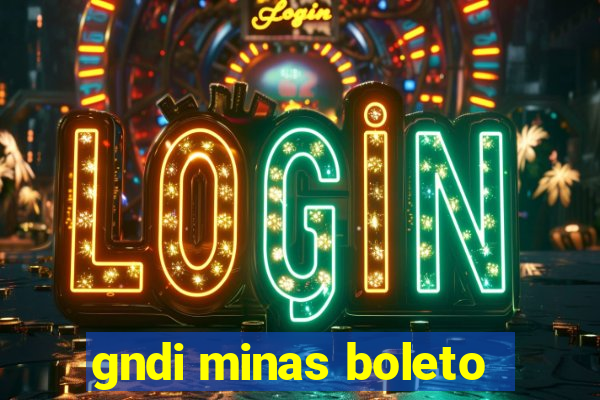 gndi minas boleto