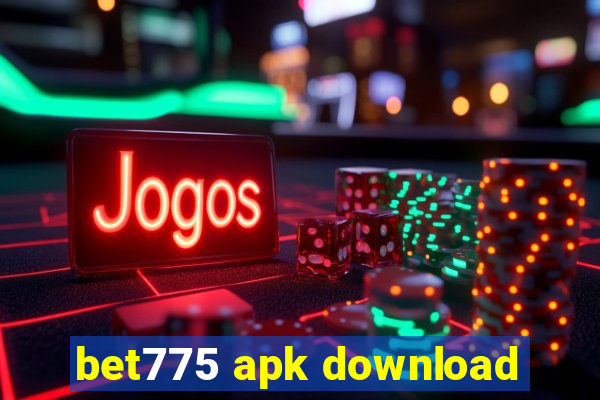 bet775 apk download