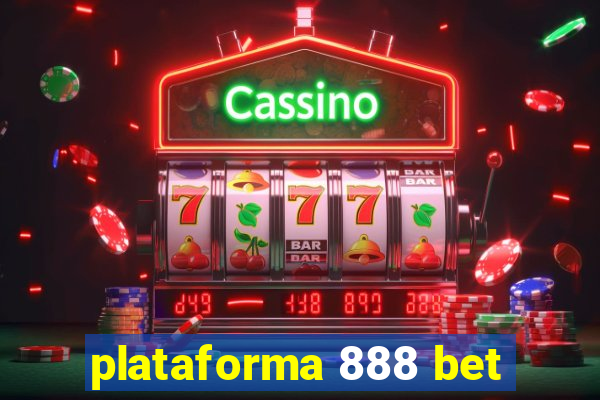 plataforma 888 bet
