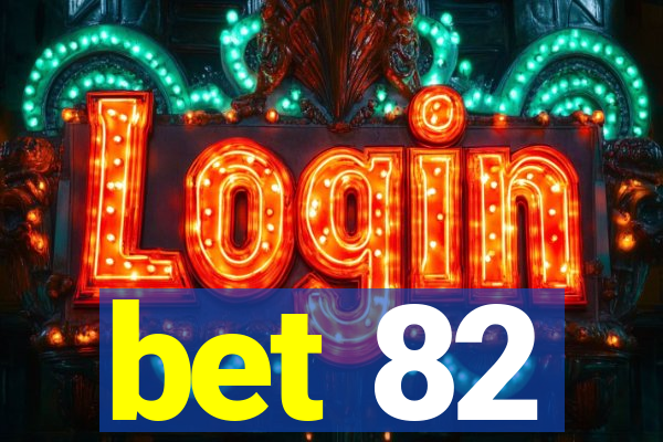 bet 82