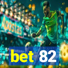 bet 82