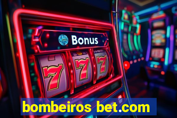 bombeiros bet.com