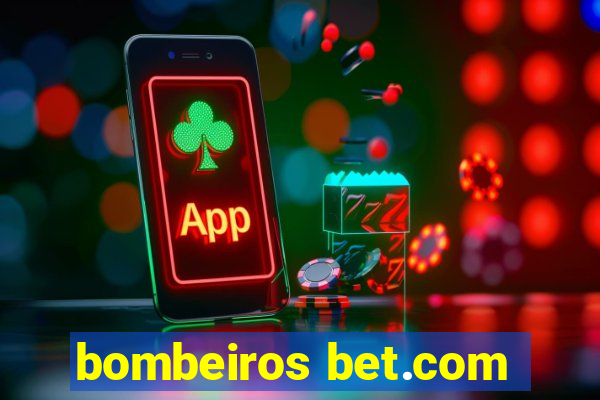 bombeiros bet.com