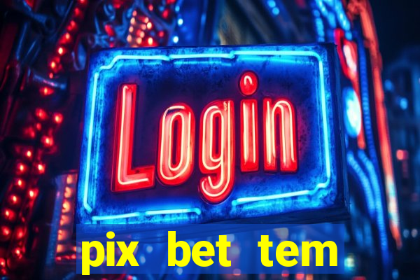 pix bet tem pagamento antecipado