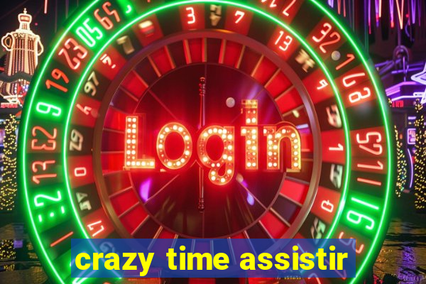 crazy time assistir