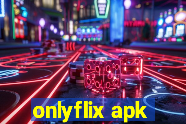 onlyflix apk