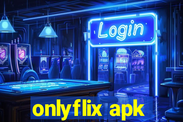 onlyflix apk