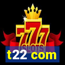 t22 com