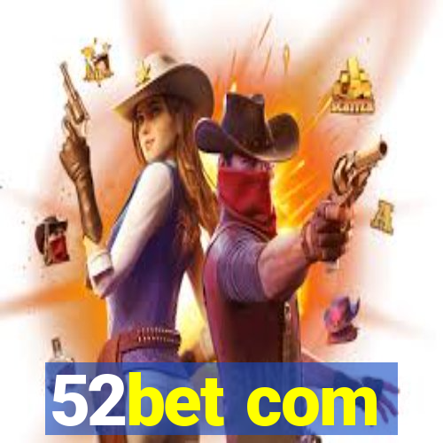 52bet com