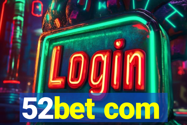 52bet com