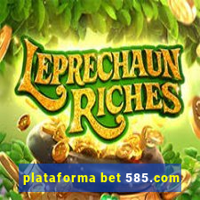 plataforma bet 585.com