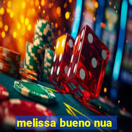 melissa bueno nua