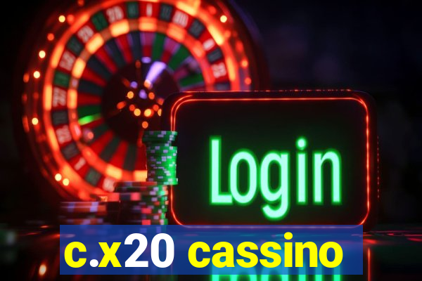 c.x20 cassino