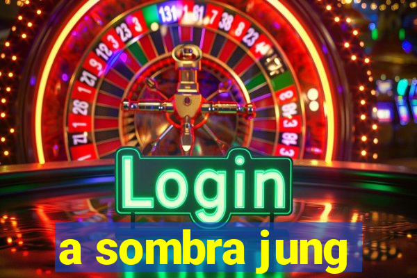 a sombra jung