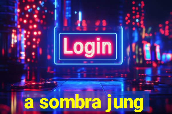 a sombra jung