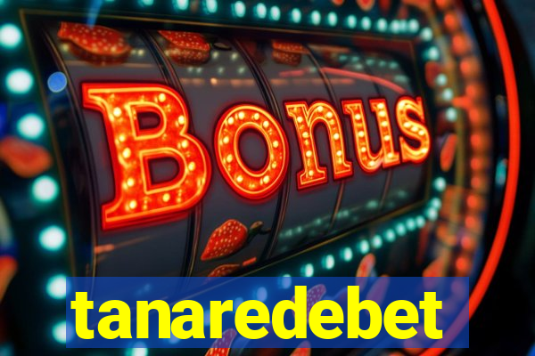 tanaredebet