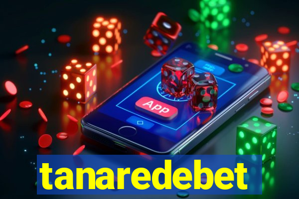 tanaredebet