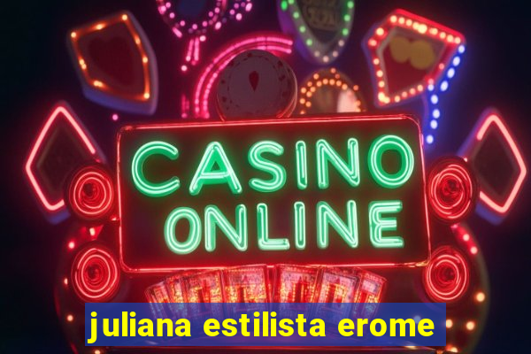 juliana estilista erome