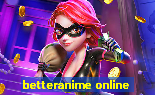 betteranime online