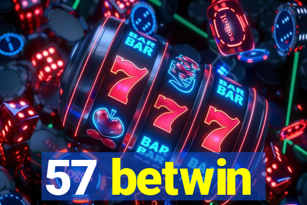 57 betwin